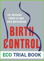 Birth Control: The Insidious Power of Men Over Motherhood