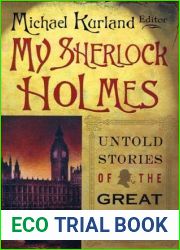 My Sherlock Holmes: Untold Stories of the Great Detective