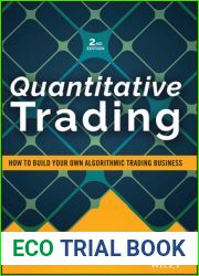 Quantitative Trading: How to Build Your Own Algorithmic Trading Business (Wiley Trading)