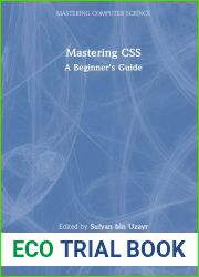 Mastering CSS: A Beginner|s Guide (Mastering Computer Science)