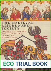 The Medieval Risk-Reward Society: Courts, Adventure, and Love in the European Middle Ages (Interventions: New Studies Medieval Cult)