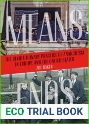 Means and Ends: The Revolutionary Practice of Anarchism in Europe and the United States