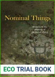 Nominal Things: Bronzes in the Making of Medieval China