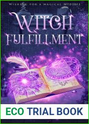 Witch Fulfillment: A Paranormal Women|s Fiction Novel (Wishing For a Magical Midlife Book 3)