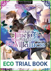 Stuck in a Time Loop: When All Else Fails, Be a Villainess Volume 1