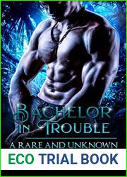Bachelor In Trouble (The Rare and The Unknown, #5)