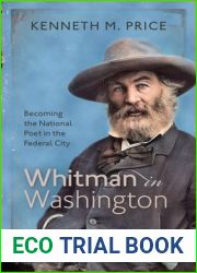 Whitman in Washington: Becoming the National Poet in the Federal City