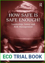 How Safe is Safe Enough?: Leadership, Safety and Risk Management