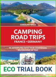 Camping Road Trips: France and Germany: 30 Adventures with Your Campervan, Motorhome or Tent