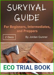 Survival Guide: For Beginners, Intermediates, and Preppers