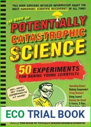 The Book of Potentially Catastrophic Science: 50 Experiments for Daring Young Scientists (Irresponsible Science)