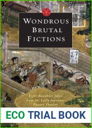 Wondrous Brutal Fictions: Eight Buddhist Tales from the Early Japanese Puppet Theater