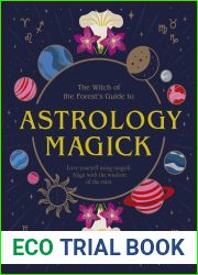 Astrology Magick: Love yourself using magick. Align with the wisdom of the stars. (The Witch of the Forest|s Guide to…)