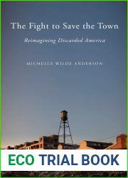 The Fight to Save the Town: Reimagining Discarded America