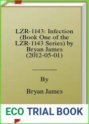 LZR-1143: Infection (Book One of the LZR-1143 Series) by Bryan James (2012-05-01)