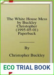 The White House Mess by Buckley Christopher (1995-05-01) Paperback