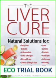The Liver Cure: Natural Solutions for Liver Health to Target Symptoms of Fatty Liver Disease, Autoimmune Diseases, Diabetes, Inflammation, Stress and Fatigue, Skin Conditions, and Many More