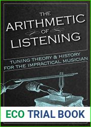 The Arithmetic of Listening: Tuning Theory and History for the Impractical Musician