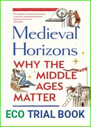 Medieval Horizons: Why the Middle Ages matter