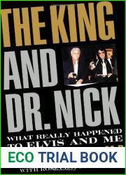 The King and Dr. Nick: What Really Happened to Elvis and Me