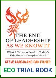The End of Leadership as We Know It: What Takes It to Lead in Today|s Volatile and Complex World