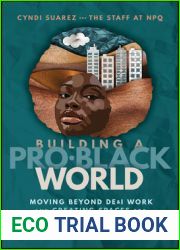 Building A Pro-Black World: Moving Beyond DE and I Work and Creating Spaces for Black People to Thrive