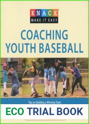 Knack Coaching Youth Baseball: Tips On Building A Winning Team (Knack: Make It Easy)