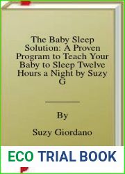 The Baby Sleep Solution: A Proven Program to Teach Your Baby to Sleep Twelve Hours a Night by Suzy Giordano (2006-12-05)