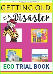Getting Old is a Disaster (Gladdy Gold Mystery)
