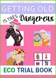 Getting Old is Tres Dangereux (Gladdy Gold Mysteries Book 6)