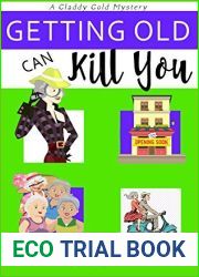 Getting Old Can Kill You (Gladdy Gold Mysteries Book 7)