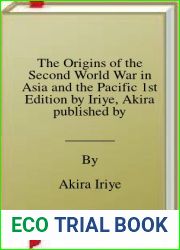 The Origins of the Second World War in Asia and the Pacific 1st Edition by Iriye, Akira published by Longman