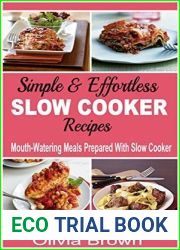Simple and Effortless Slow Cooker Recipes: Mouth-Watering Meals Prepared With Slow Cooker
