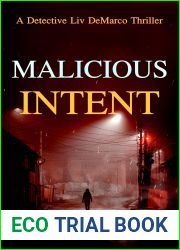 Malicious Intent: A Detective Liv DeMarco Thriller