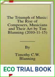 The Triumph of Music: The Rise of Composers, Musicians and Their Art by Tim Blanning (2010-11-15)