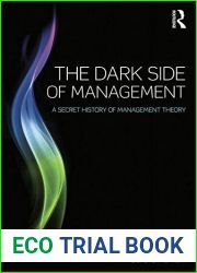 The Dark Side of Management: A Secret History of Management Theory