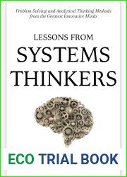 Lessons from Systems Thinkers: Problem-Solving and Analytical Thinking Methods from the Greatest Innovative Minds (The Systems Thinker Series Book 7)