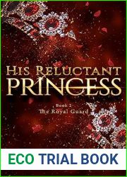 His Reluctant Princess: A steamy, angsty romantic suspense (The Royal Guard Book 2)