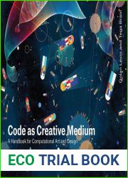 Code as Creative Medium: A Handbook for Computational Art and Design