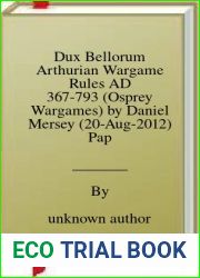 Dux Bellorum Arthurian Wargame Rules AD 367-793 (Osprey Wargames) by Daniel Mersey (20-Aug-2012) Paperback
