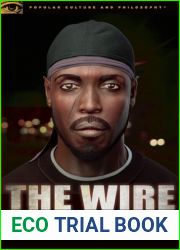 The Wire and Philosophy: This America, Man (Popular Culture and Philosophy, 73)