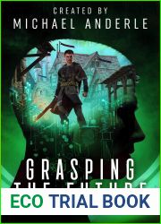 Grasping The Future (P.I.V.O.T. Lab Chronicles Book 9)