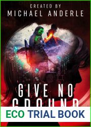Give No Ground (P.I.V.O.T. Lab Chronicles Book 5)