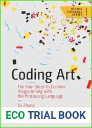 Coding Art: The Four Steps to Creative Programming with the Processing Language (Design Thinking)