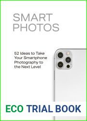 Smart Photos: 52 Ideas To Take Your Smartphone Photography to the Next Level