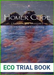 The Homer Code: Unlocking the Mysteries at the Core of Civilization