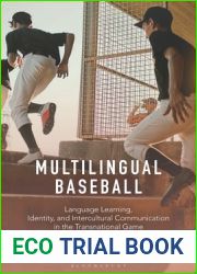Multilingual Baseball: Language Learning, Identity, and Intercultural Communication in the Transnational Game