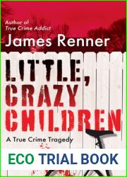 Little, Crazy Children: A True Crime Tragedy of Lost Innocence