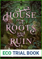 House of Roots and Ruin (Sisters of the Salt, #2)