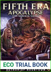 The Tap Dancing Tarasque: A LitRPG Adventure (Fifth Era Apocalypse Book 2)